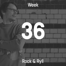 Week 36 / 2015 - Rock & Ryll
