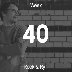 Woche 40 / 2015 - Rock & Ryll