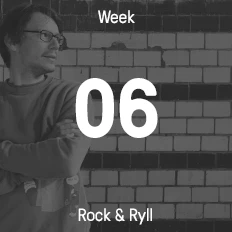 Woche 06 / 2017 - Rock & Ryll