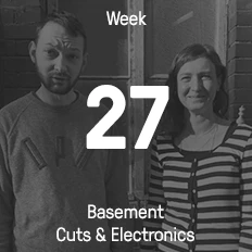 Week 27 / 2016 - Basement Cuts & Electronics