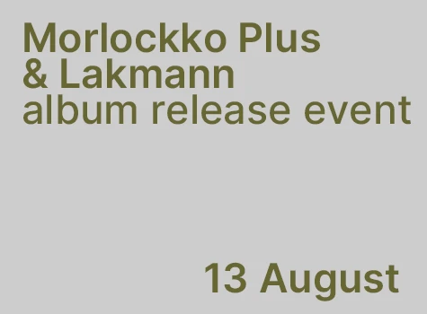 13.08. Morlockko Plus & Lakmann album release event