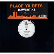 Rawcotiks - Place Ya Bets