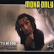 Moka Only - I'll be cool