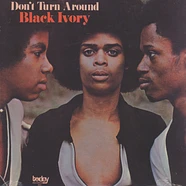 Black Ivory - Don't Turn Around
