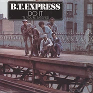 B.T. Express - Do it til youre satisfied