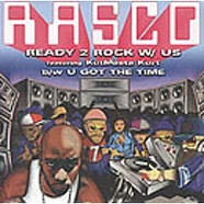 Rasco - Ready 2 Rock With Us / U Got The Time