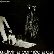 Os Mutantes - A Divina Comedia Ou