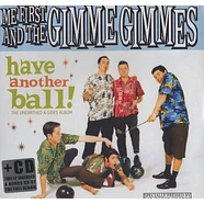 Me First And The Gimme Gimmes - Have another ball - the unearthed a-sides album