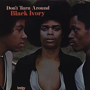 Black Ivory - Don't Turn Around