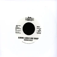 Tarrus Riley / Chronixx - Gimme Likkle One Drop / Ain't No Giving In