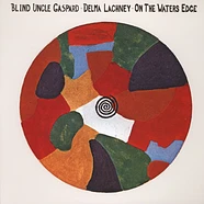 Blind Uncle Gaspard & Delma Lachney - On The Waters Edge