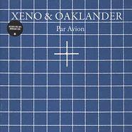 Xeno & Oaklander - Par Avion