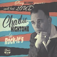Charlie Hightone & The Rock It's - Small But Loud