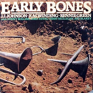 J.J. Johnson - Kai Winding - Bennie Green With Sonny Rollins, John Lewis , Gerry Mulligan, Art Blakey - Early Bones