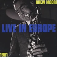 Brew Moore - Live In Europe 1961