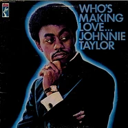 Johnnie Taylor - Who's Making Love