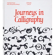 Denise Lach - Journeys Into Calligraphy - Inspiring Scripts From Around The World
