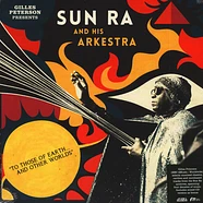 Sun Ra And His Arkestra - To Those Of Earth And Other Worlds