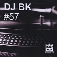 DJ BK - Tape 57