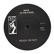 Mato Vs Fugees / Mato Vs The Pharcyde - Ready Or Not / Passing Me By