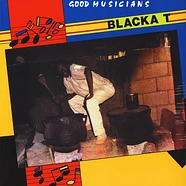 Blacka T - Good Musicians