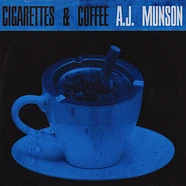 A.J. Munson - Cigarettes & Coffee