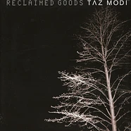 Taz Modi - Reclaimed Goods