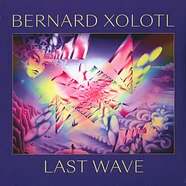 Bernard Xolotl - Last Wave