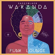 SassyBlack - Wakanda Funk Lounge