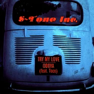S-Tone Inc. - Try My Love / Odoya Feat. Toco