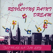 Revolving Paint Dream, The - Flowers In The Sky