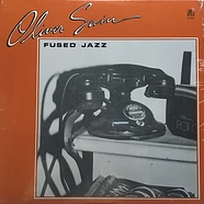 Oliver Sain - Fused Jazz - A Collection