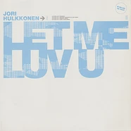 Jori Hulkkonen - Let Me Luv U