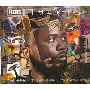 Reks - T.H.I.N.G.S. (The Hunger Insider Never Gets Satisfied)