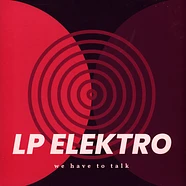 LP Elektro - We Have To Talk