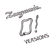 Zongamin - O! Versions