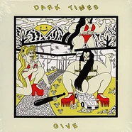 Dark Times - Give