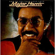 Major Harris - How Do You Take Your Love