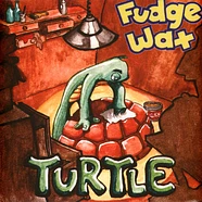 Fudge Wax - Turtle Colored Vinyl Edition