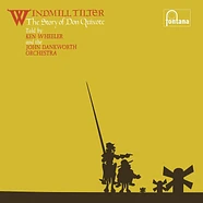 Ken Wheeler / John Dankworth Orchestra - Windmill Tilter (The Story Of Don Quixote)