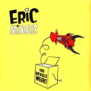 Eric Mingus - The Devil's Weight