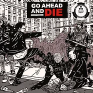 Go Ahead And Die - Go Ahead And Die Black Vinyl Edition