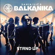 Sanja Ilic & Balkanika - Stand Up