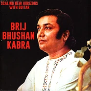 Brij Bhushan Kabra - Scaling New Horizons With Guitar
