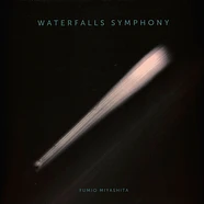 Fumio Miyashita - Waterfall Symphony (Unreleased Album)