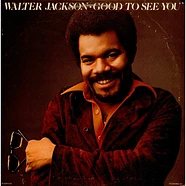 Walter Jackson - Good To See You