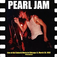 Pearl Jam - Live At The Cabaret Metro In Chicago 1992