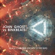 John Ghost & Binkbeats - Black Chamber (Escape To The Sun)