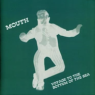 Mouth - Voyage To The Bottom Of The Sea 2022 Repress