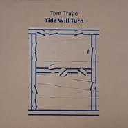 Tom Trago - Tide Will Turn